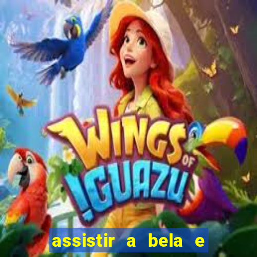 assistir a bela e a fera 2014